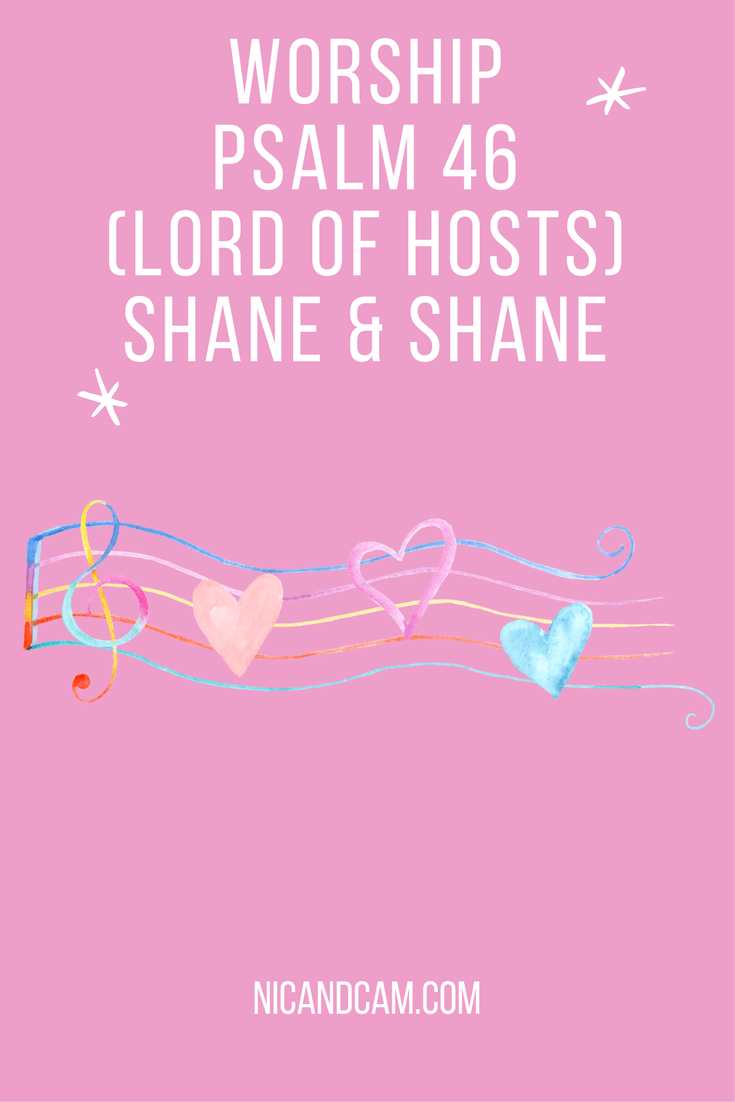 Pinterest - Worship - Psalm 46 (Lord of Hosts) - Shane &amp; Shane | nic&amp;cam