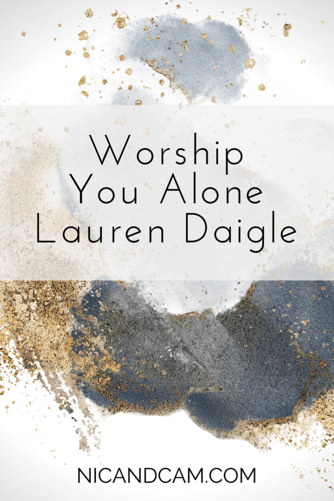 Pinterest - Worship - You Alone - Lauren Daigle 2