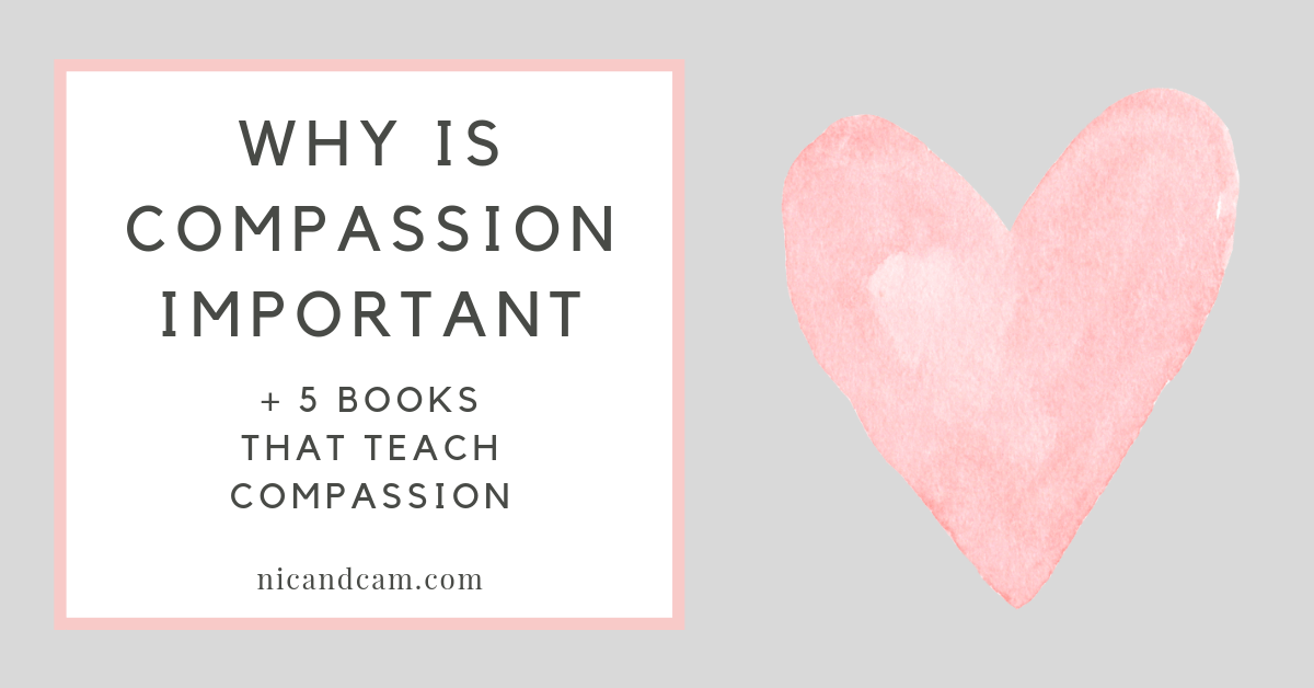 Why Is Compassion Important & 5 Books That Teach It | Nic&Cam